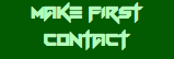 MAKE FIRST CONTACT